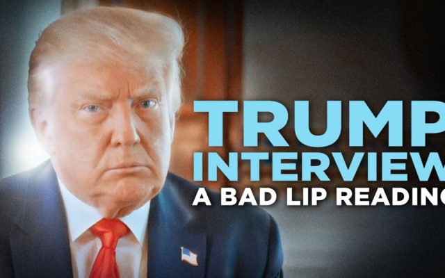 Bad Lip Reading–Donald Trump Interview