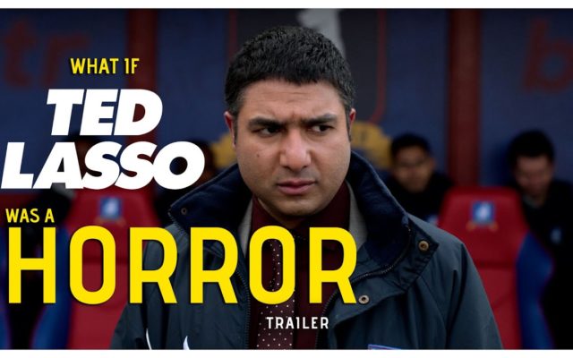 What If “Ted Lasso” Was a Horror Movie?
