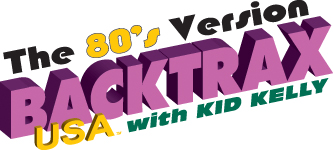Backtrax USA with Kid Kelly–The 80s