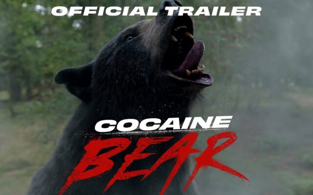 ‘Cocaine Bear’–Official Trailer